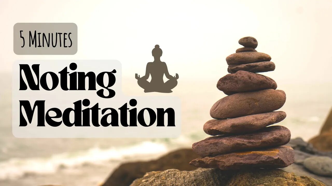 Noting Meditation (Level 2)