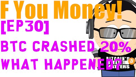 F You Money! [E30] Bitcoin Crashed 20%! What ❗️REALLY❗️ Happened and What's Next?