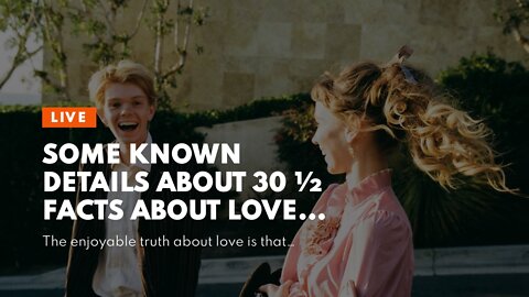 Some Known Details About 30 ½ Facts About Love That You Can Never Ever Ignore