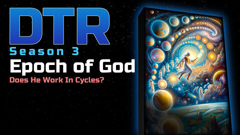 DTR Ep 287: Epoch of God