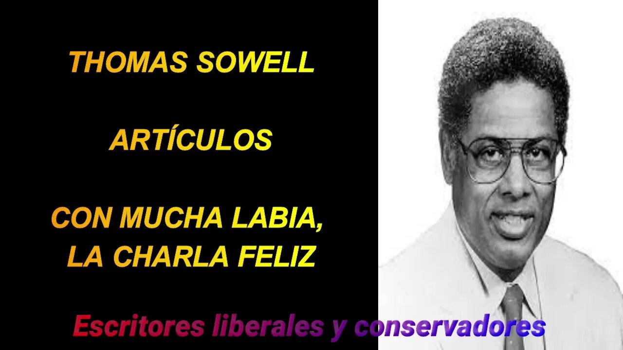 Thomas Sowell - Con mucha labia, la charla feliz