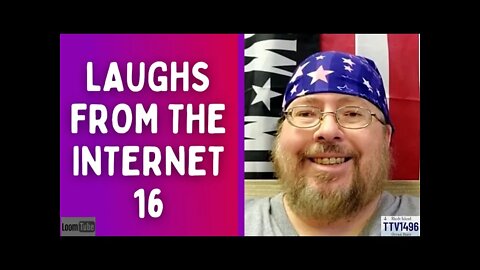 LAUGHS FROM THE INTERNET 16 - 012622 TTV1496