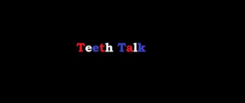 Teeth talk - November 22nd, 2020