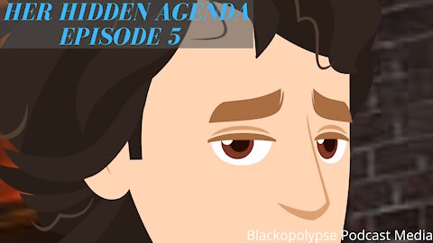 Her Hidden Agenda - Episode 5 (Audio Animated Series)