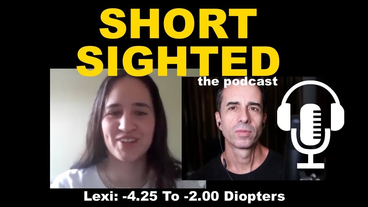 Lexi: 50% Better Eyesight! (-4.25 To -2.00) | The Shortsighted Podcast | Jake Steiner