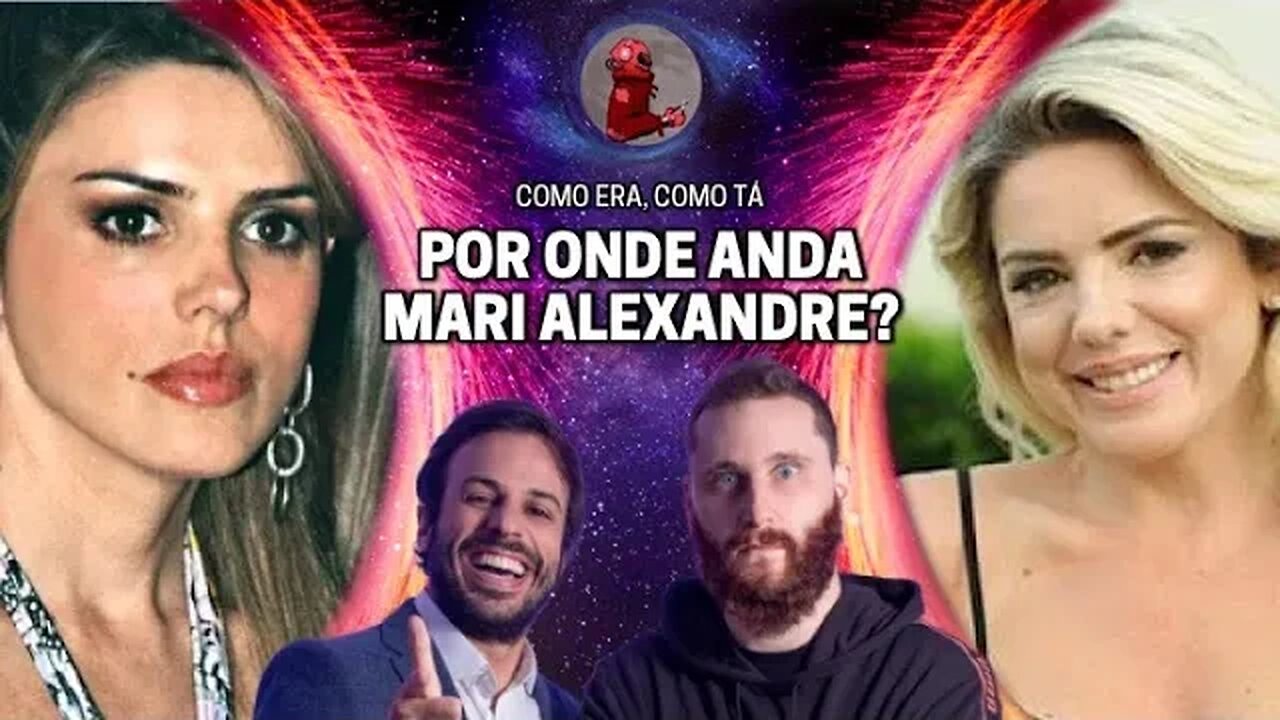 O QUE ACONTECEU COM MARI ALEXANDRE? (COMO ERA, COMO TÁ) com Rosso & Varella | Planeta Podcast