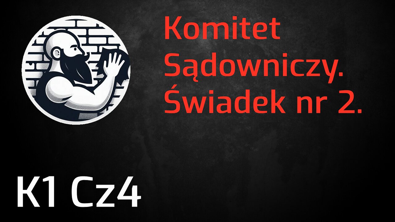 K1 Cz4. Świadek nr 2. Komitet Sądowniczy Świadków Jehowy.