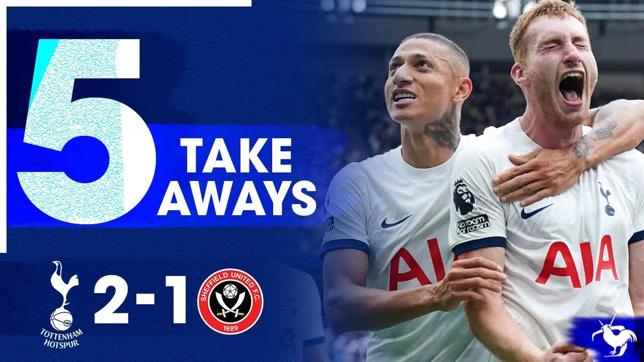 DEKI DELIGHT! • Tottenham 2-1 Sheffield United • Premier League [5 TAKE AWAYS]