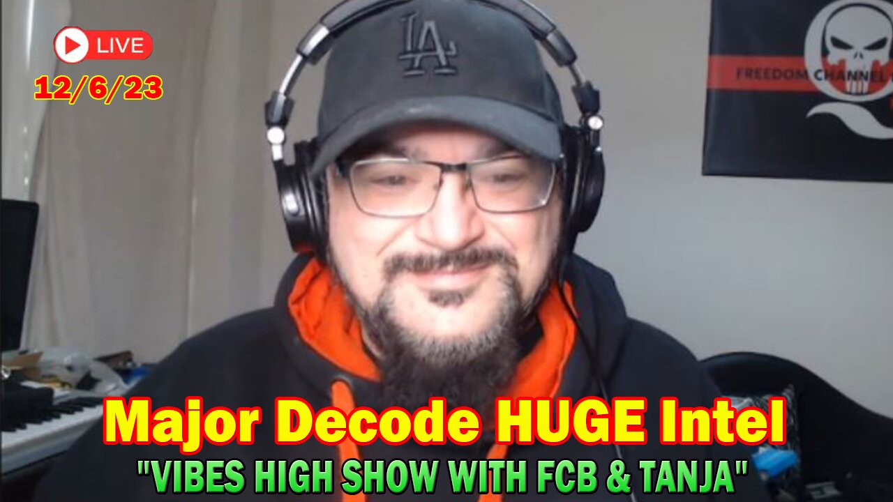 Major Decode Update Today Dec 6: "Major Arrests Coming: VIBES HIGH SHOW WITH FCB & TANJA"