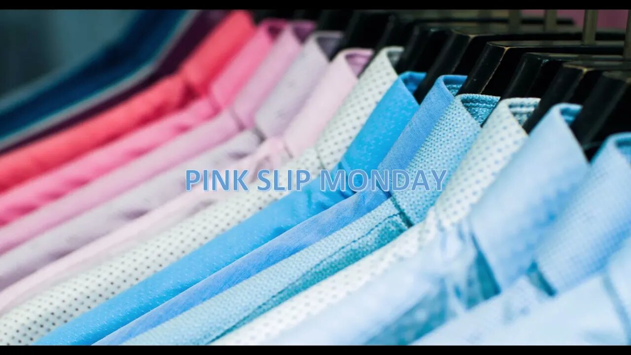 PINK SLIP MONDAY