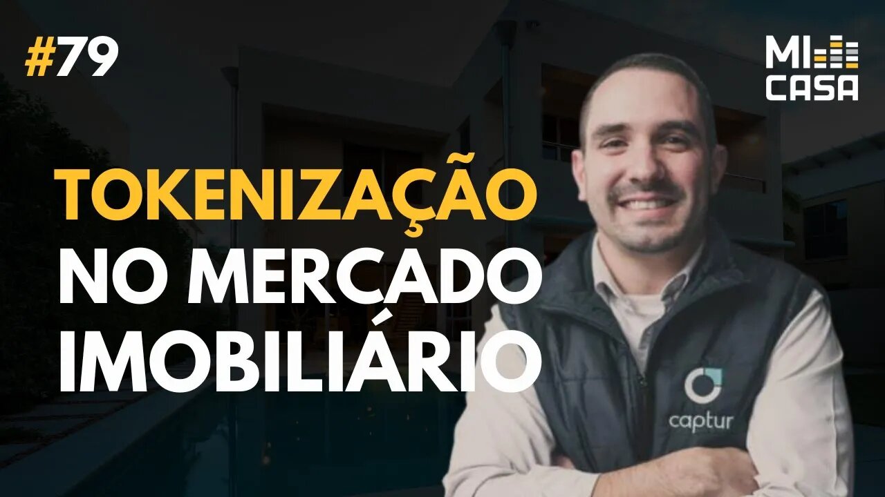 Tokenização de imóveis: A melhor forma de diversificar seus investimentos com Captur | Mi Casa 79