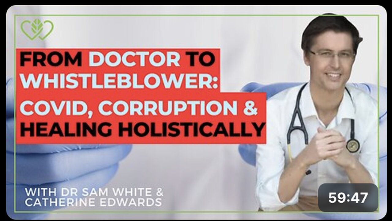 Doctor to Whistleblower: COVID Truth, Corruption & Holistic Healing – Dr. Sam White