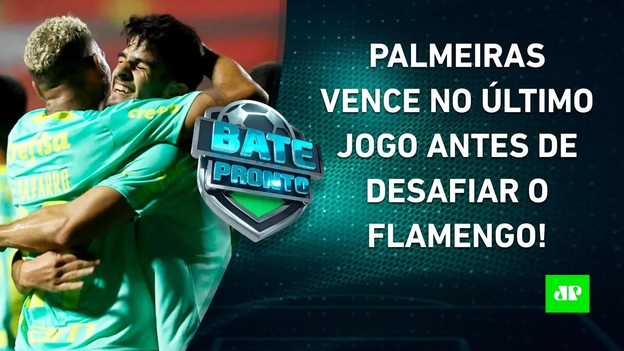 Palmeiras GANHA e agora SÓ PENSA no Flamengo pela Supercopa do Brasil! | BATE PRONTO - 26/01/23