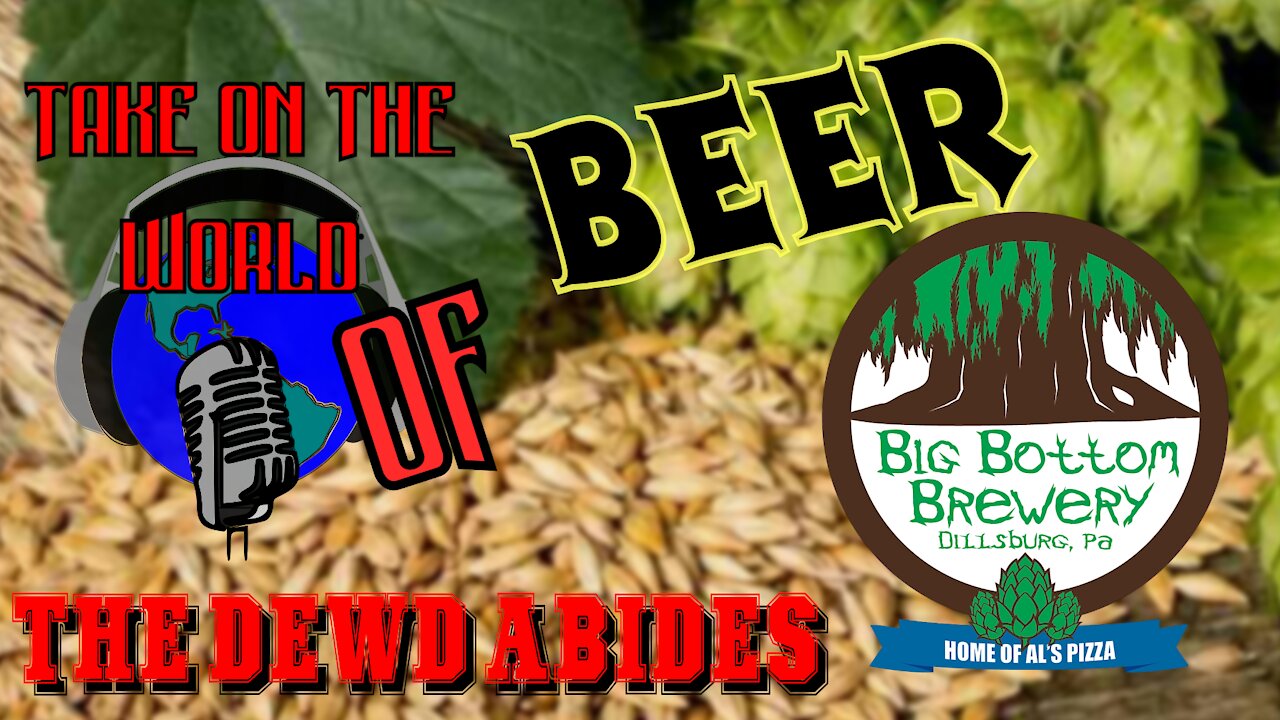 TOTW Beer Review - Big Bottom Brewing - The Dewd Abides