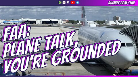 FAA: PLANE Talk, You're GROUNDED