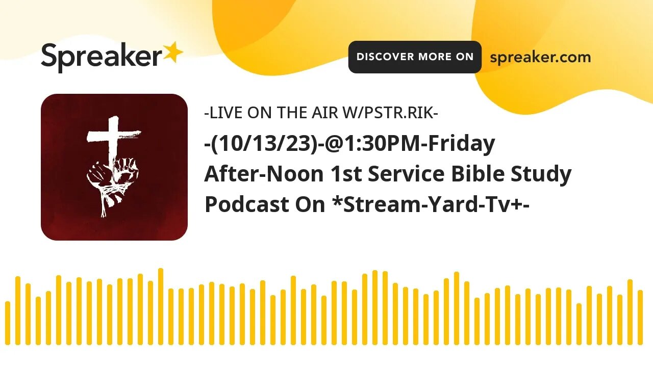 -(10/13/23)-@1:30PM-Friday After-Noon 1st Service Bible Study Podcast On *Stream-Yard-Tv+-