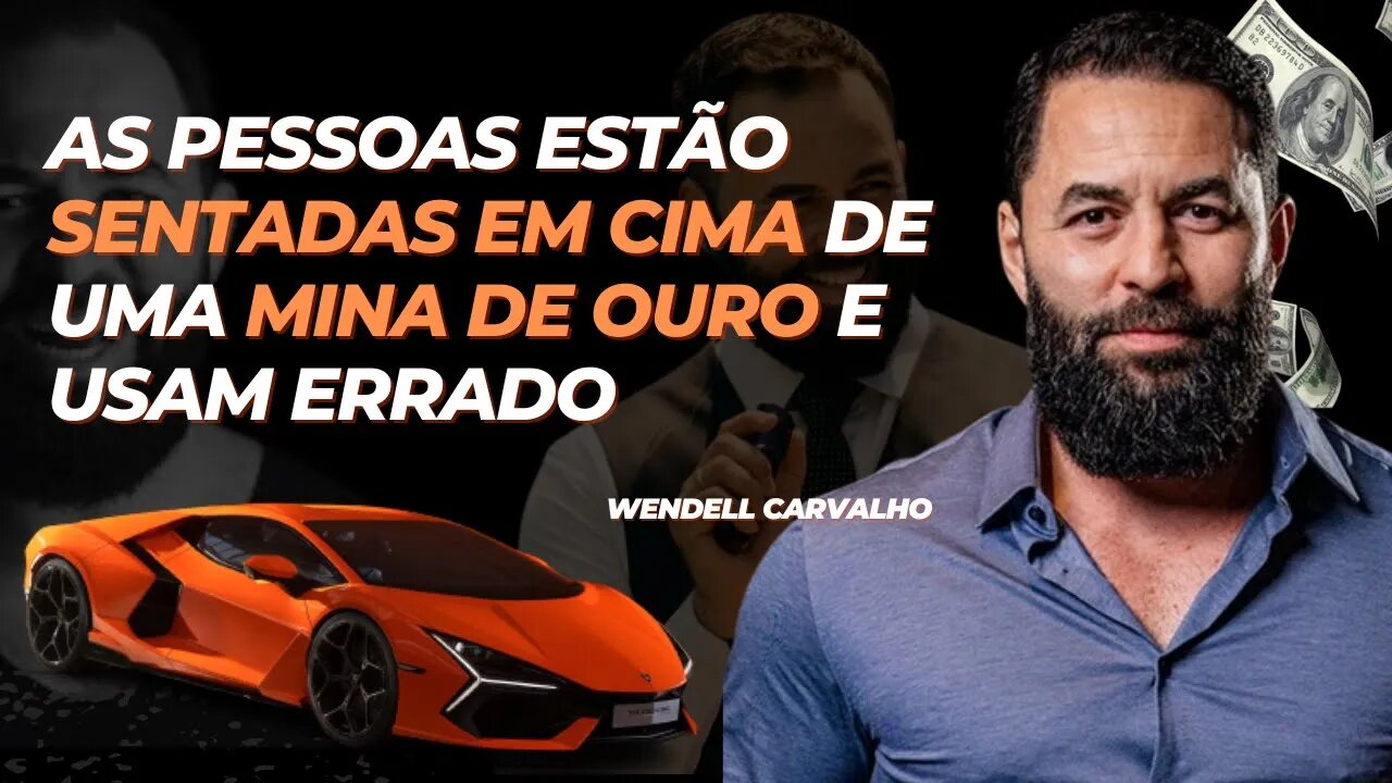 A MANEIRA CORRETA DE FAZER DINHEIRO COM.... l WENDELL CARVALHO