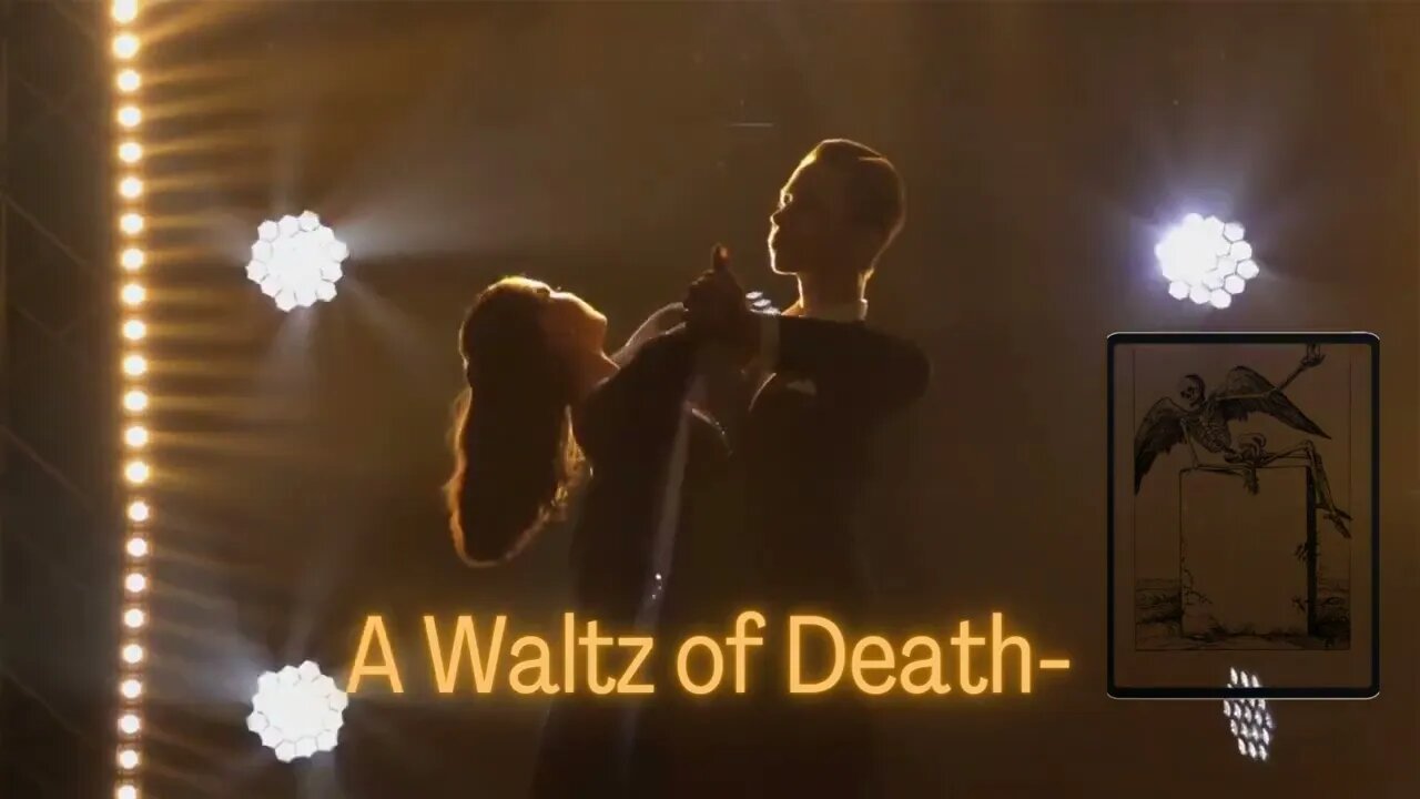 A Waltz of Death ⚰️😔