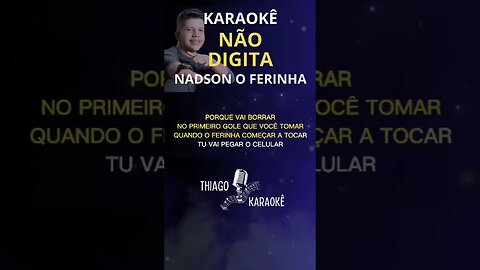 Karaokê - Não Digita - Nadson o Ferinha