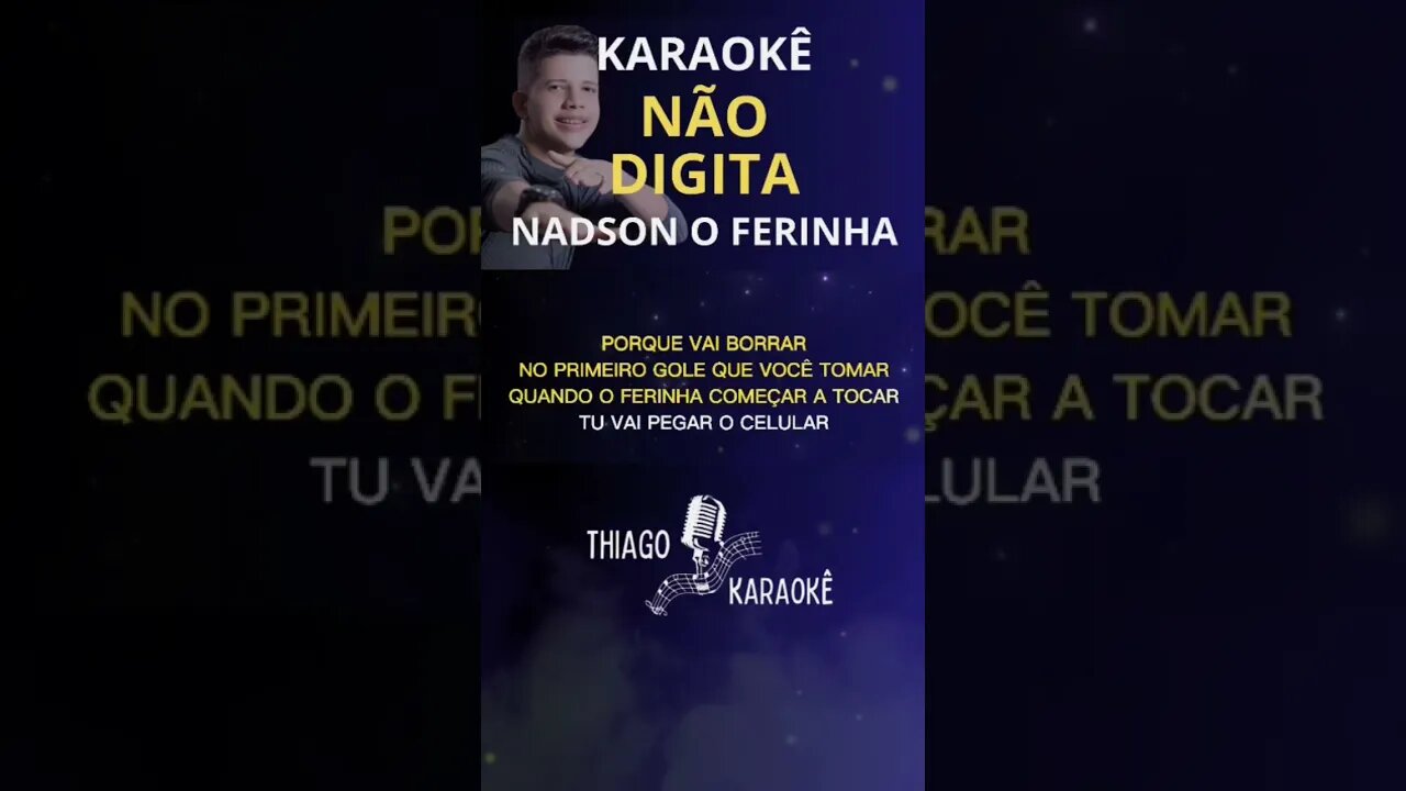 Karaokê - Não Digita - Nadson o Ferinha