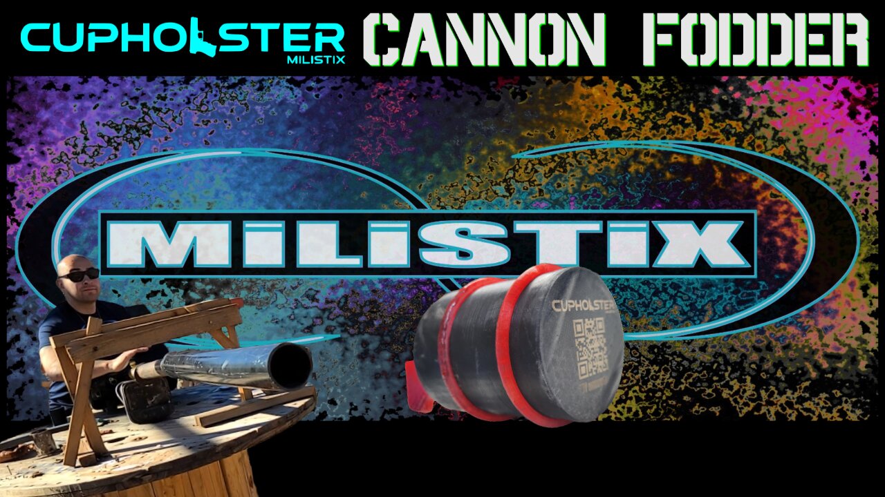 Cupholster Cannon fodder