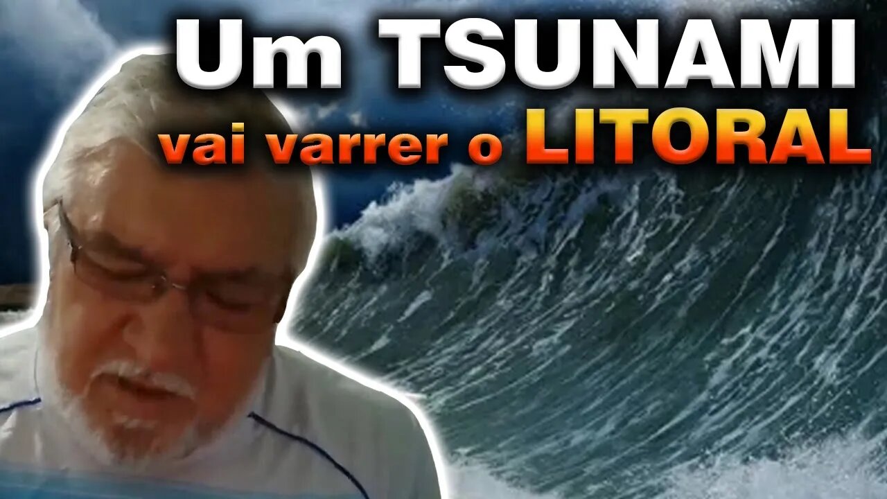 Um Tsunami vai varrer o Litoral Gilberto Rissato 8 12 22