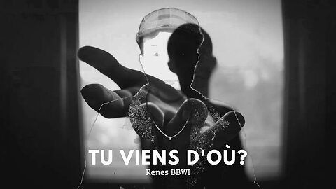 Tu Viens d'où _ Renes BBWI( Official music video)