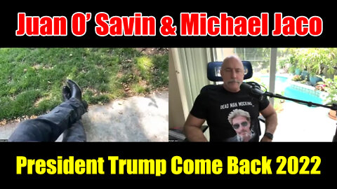 Juan O Savin & Michael Jaco "President Trump Come Back"