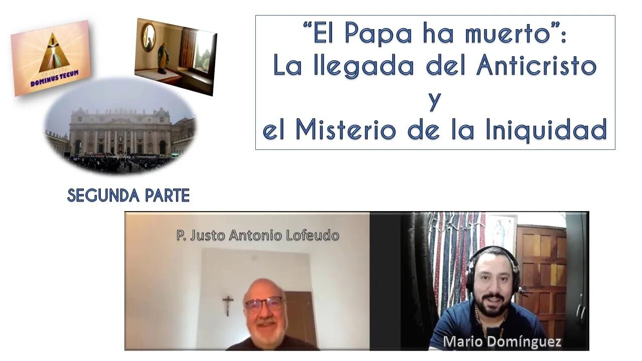 "El Papa ha muerto": La llegada del Anticristo y el Misterio de la Iniquidad (Segunda parte).