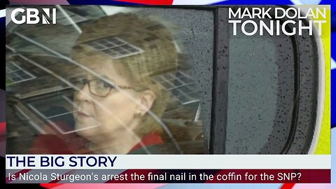 Is Nicola Sturgeon’s arrest the final nail in the coffin for the SNP? | Mark Dolan Tonight