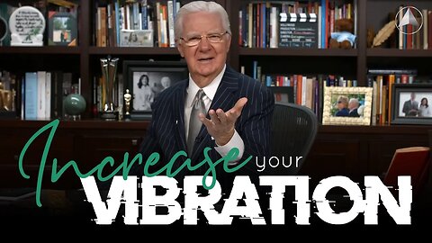 Increase Your Vibration | Bob Proctor