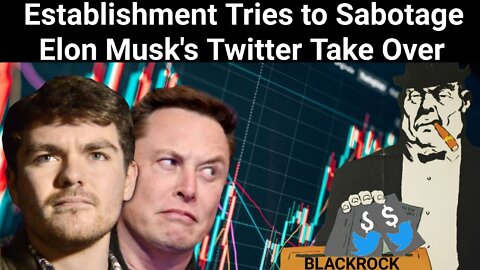 Nick Fuentes || Establisment Tries to Sabotage Elon Musk's Twitter Take Over