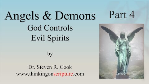 Angels and Demons Part 4 - God Controls Evil Spirits