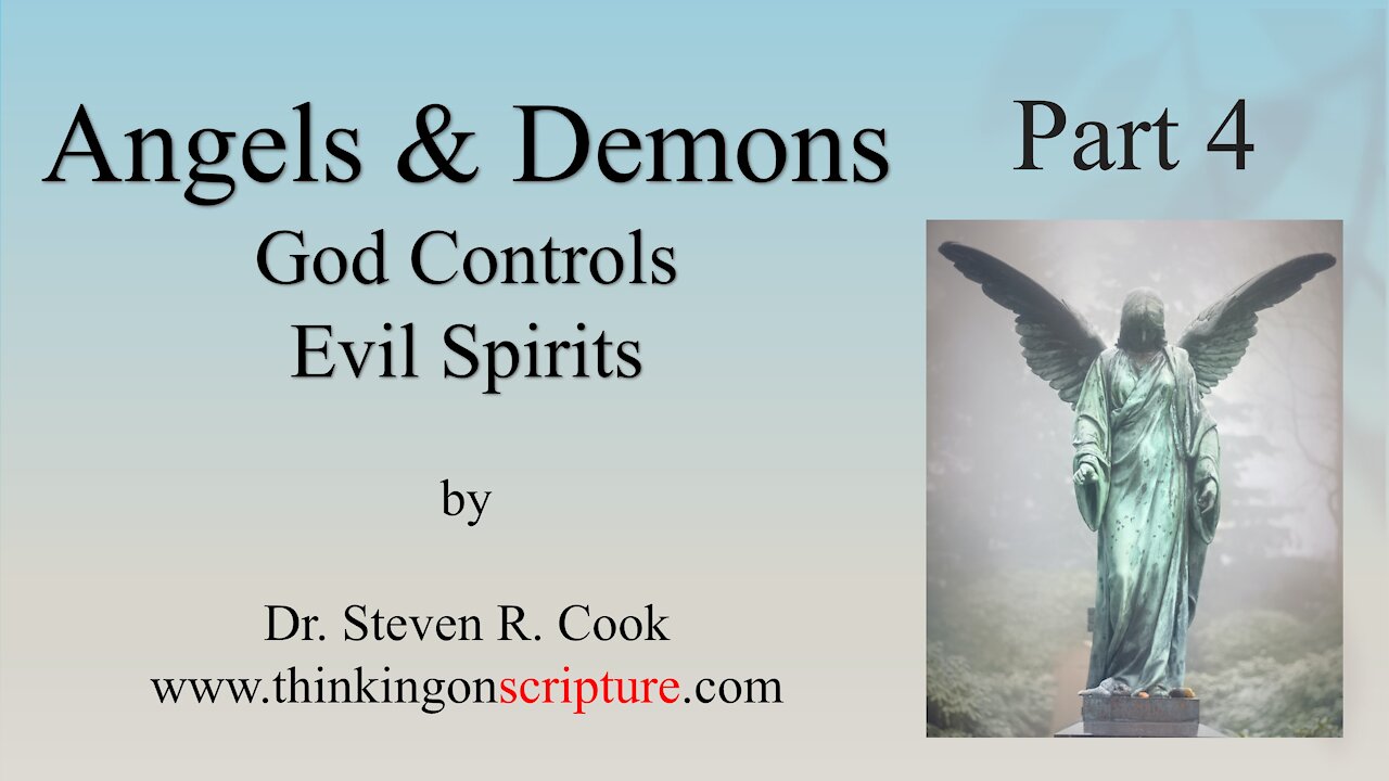 Angels and Demons Part 4 - God Controls Evil Spirits