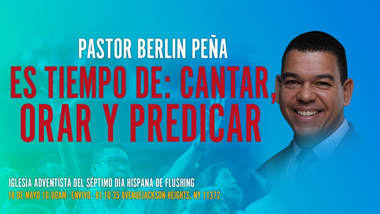 Es Tiempo de: Cantar, Orar y Predicar - Pastor Berlin Peña #faithfe #sda