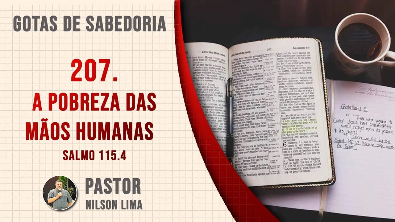 🔴 207. A pobreza das mãos humanas - Salmo 115.4 - Pr. Nilson Lima #DEVOCIONAL