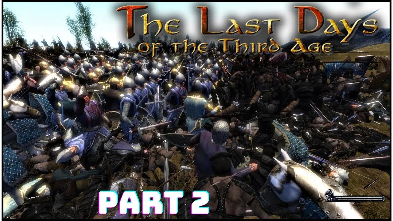 Mount And Blade The Last Days of Third Age Gameplay Walkthrough Part 2 - The War Begins