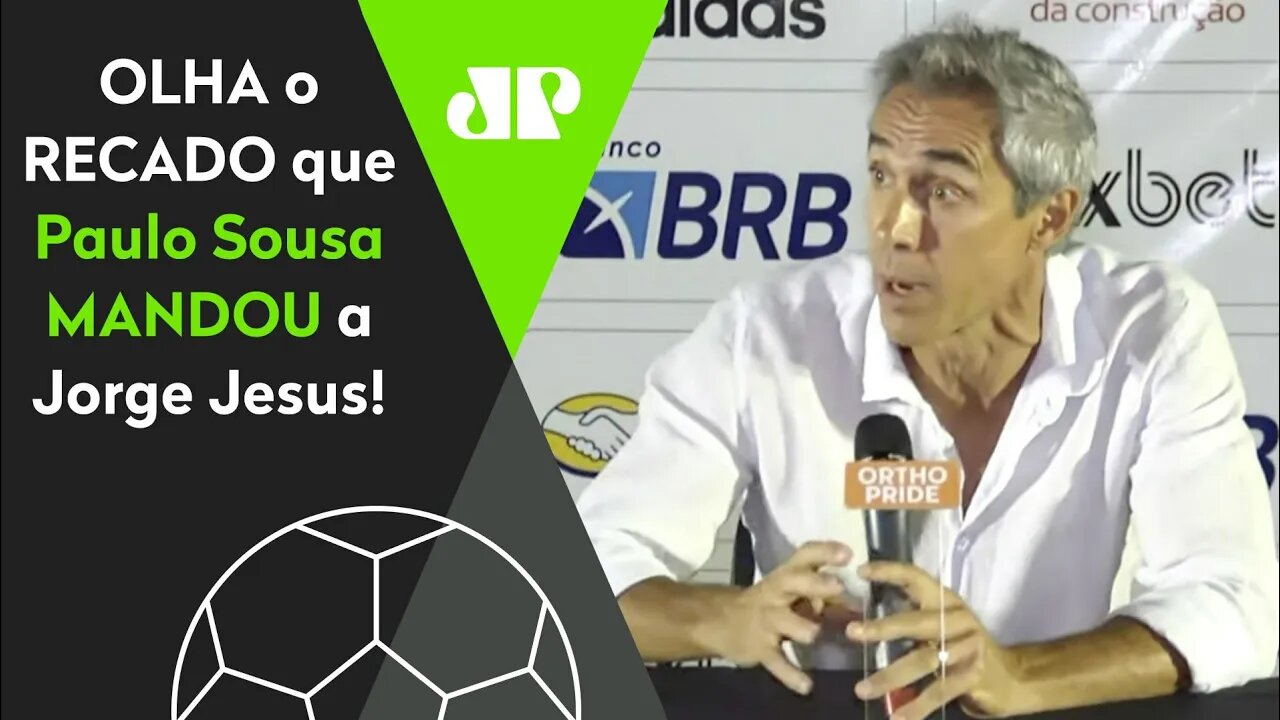 "Em relação ao Jorge Jesus, EU SÓ..." OLHA o que Paulo Sousa FALOU ao ex-técnico do Flamengo!