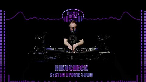 DJ NIKOCHECK SYSTEM UPDATE SHOW - 20TH MARCH - THAMES DELTA RADIO