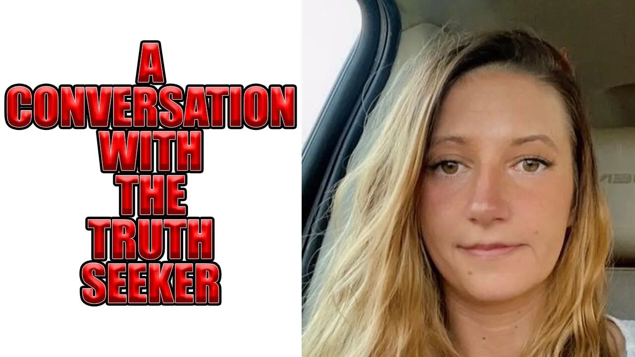 A Conversation About The World With The Truth Seeker