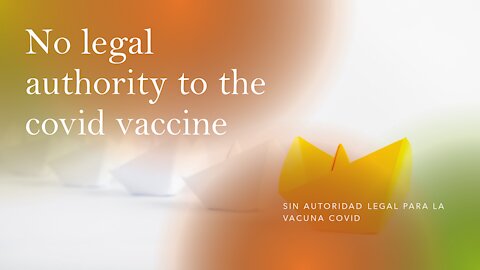 NO LEGAL AUTHORITY TO THE COVID VACCINE!