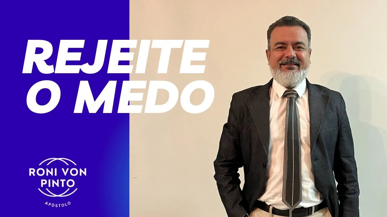 REJEITE O MEDO | RECEBEBA FORÇA PARA VENCER O MEDO