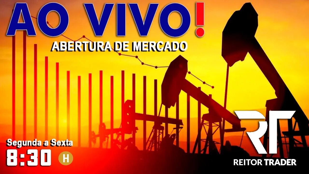 ABERTURA DE MERCADO AO VIVO | EAD REITOR TRADER (B3)