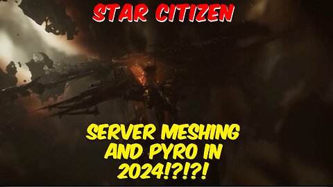 Star Citizen | IServer Meshing and Pyro in 2024!?!?! #starcitizen #pyro #robertsspaceindustries