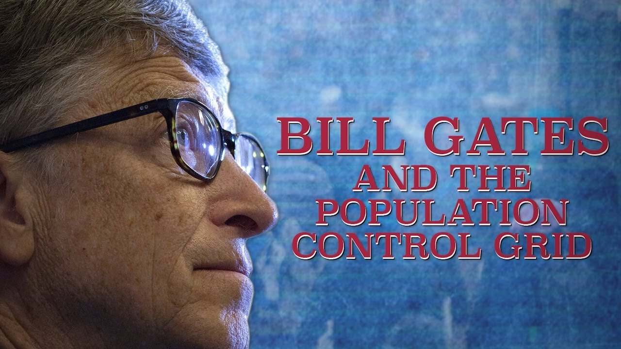 Bill Gates and the population control grid