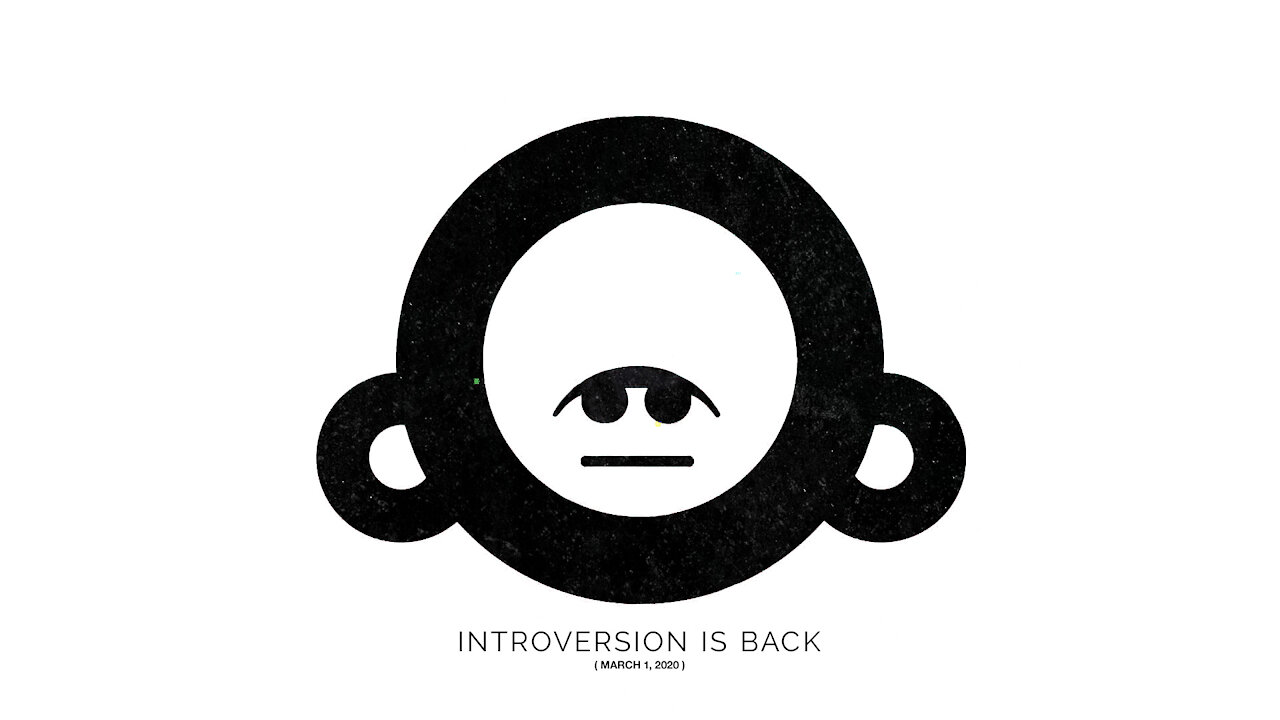 INTROVERSION IS BACK