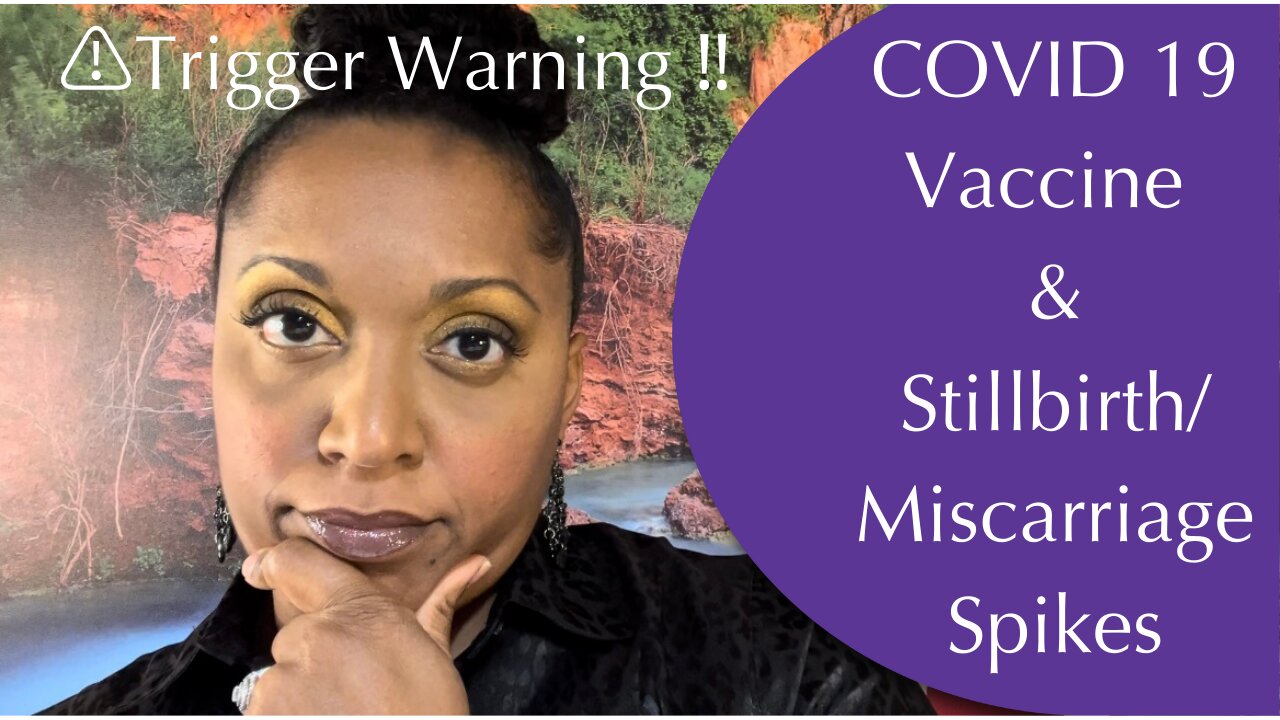 COVID 19 Vaccine & Stillbirth/Miscarriage Spikes WORLDWIDE!