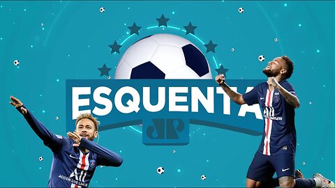 PSG X BAYERN - FINAL DA CHAMPIONS - O PAI TÁ ON? | ESQUENTA JP
