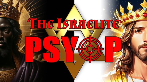 The Israelite Psyop: Harlot Daughters of Bablyon (Video 1 of 6)