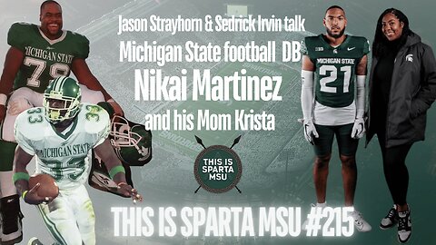 MSU vs Indiana Game Preview with Nikai Martinez and his mom Krista | This Is Sparta MSU #215